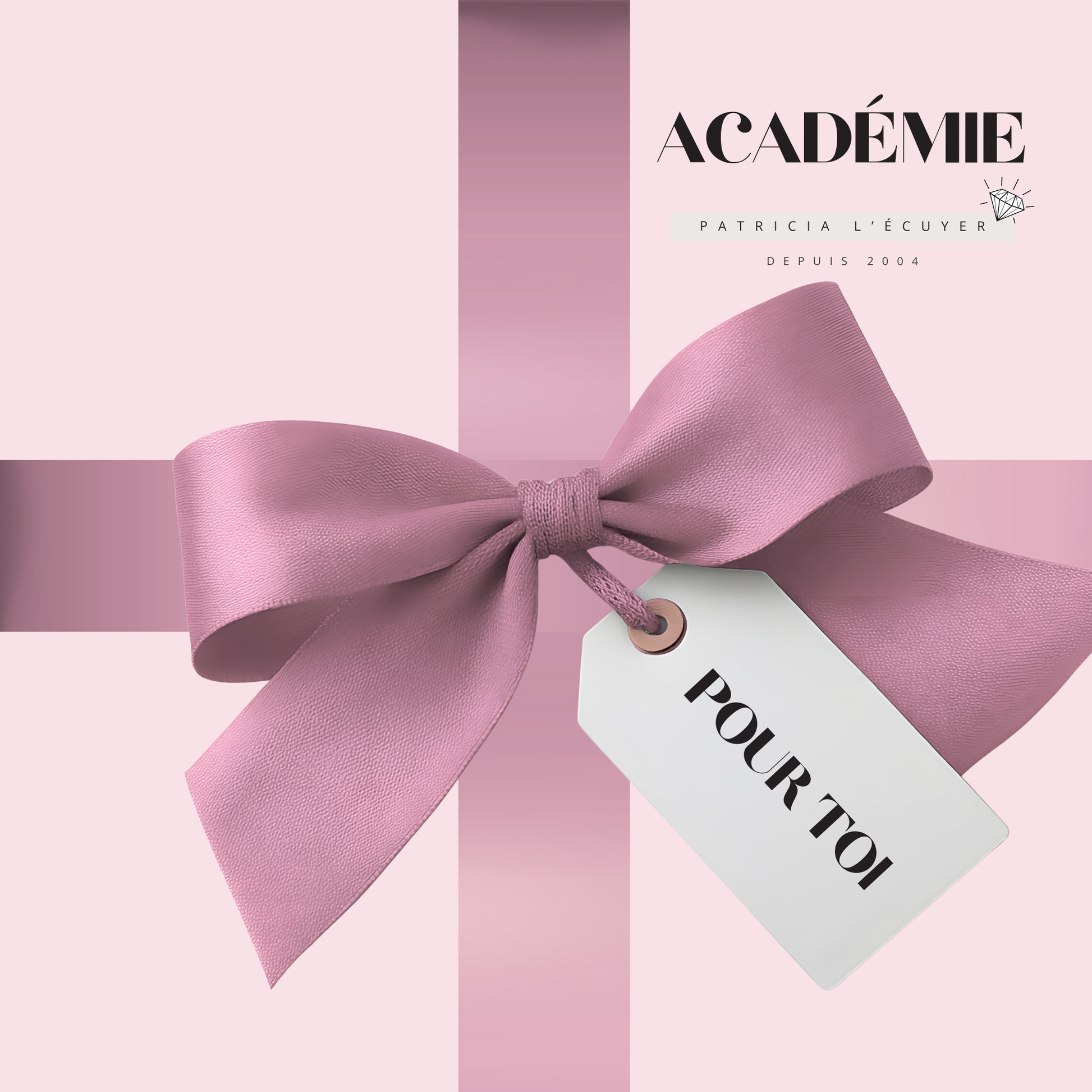 Carte-cadeau de l’Académie Patricia L’Écuyer. Ruban rose en forme de boucle sur fond rose pâle, avec une étiquette blanche attachée indiquant « POUR TOI ». Logo de l’Académie Patricia L’Écuyer en haut à droite.